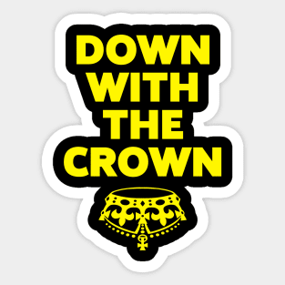 Down with the crown Sticker